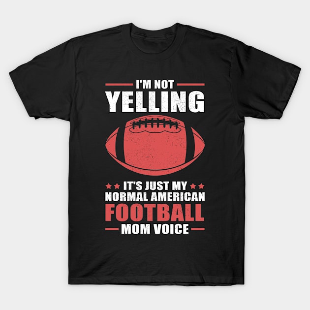 American Football | Yelling Footballer Mother Gift T-Shirt by Streetwear KKS